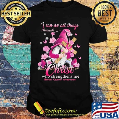 Gnomes i can do all things through christ who strengthens me breast cancer awareness shirt