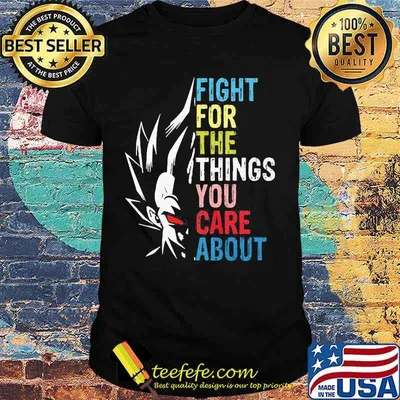 Goku fight for the things you care about retro shirt