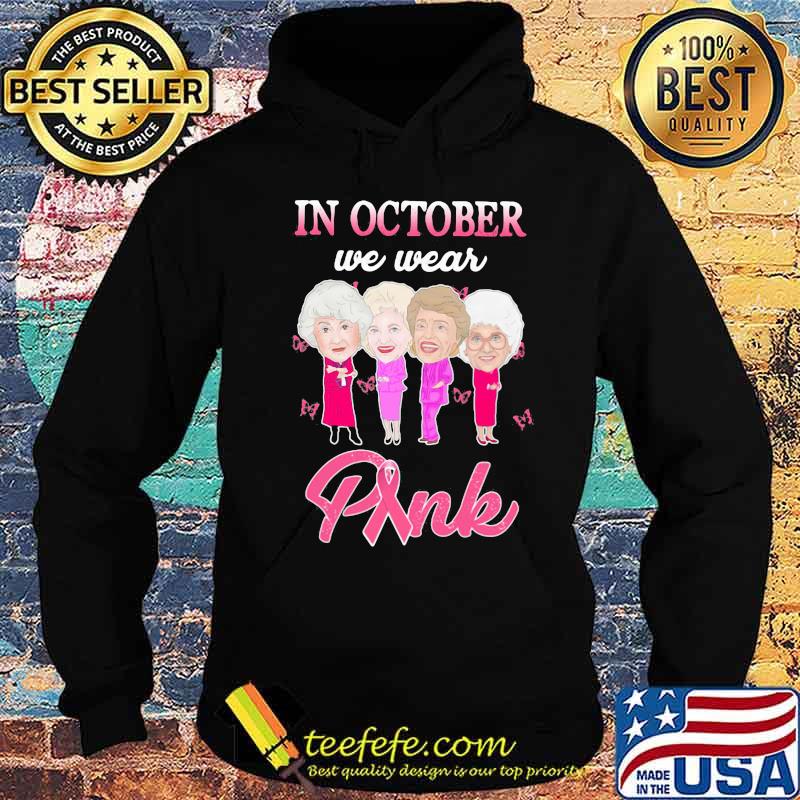 Golden girls in october we wear pink cancer awareness s Hoodie Golden girls in october we wear pink cancer awareness s Hoodie