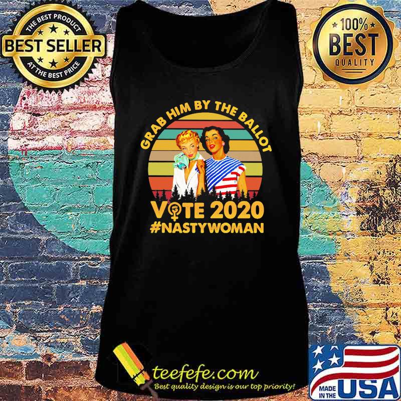 Grab him by the ballot vote 2020 nasty woman vintage retro s Tank top Grab him by the ballot vote 2020 nasty woman vintage retro s Tank top