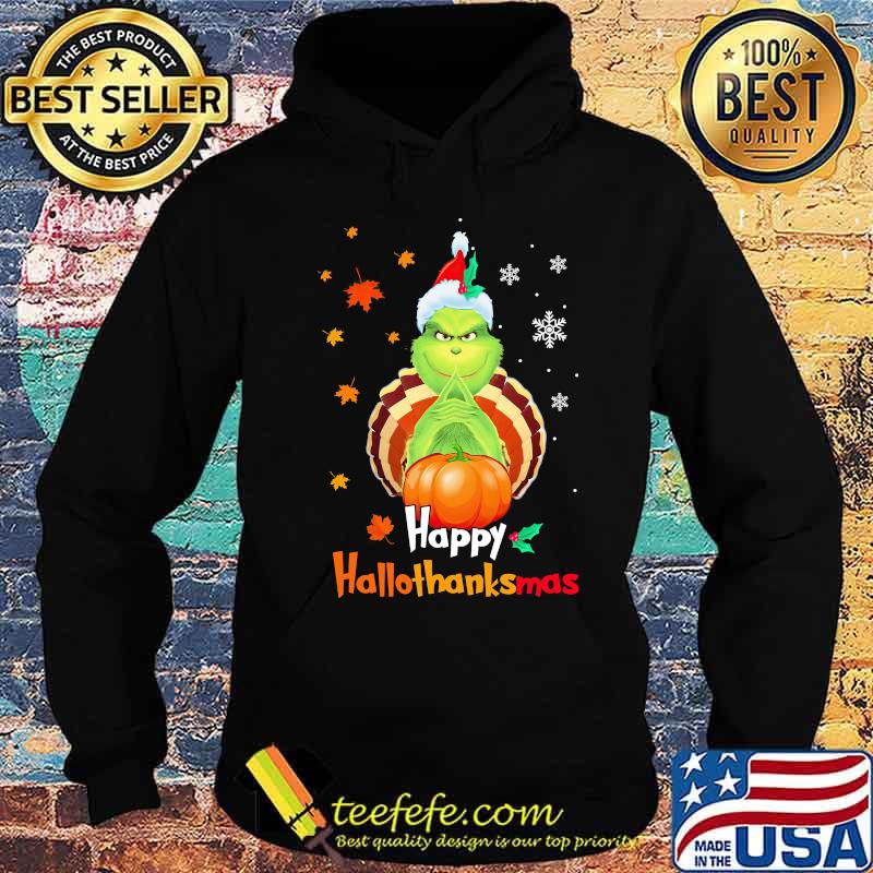 Grinch happy hallothanksmas halloween thanksgiving christmas s Hoodie Grinch happy hallothanksmas halloween thanksgiving christmas s Hoodie