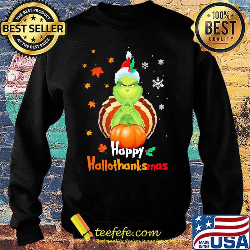 Grinch happy hallothanksmas halloween thanksgiving christmas s Sweater Grinch happy hallothanksmas halloween thanksgiving christmas s Sweater