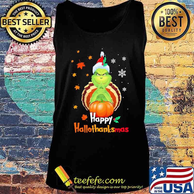 Grinch happy hallothanksmas halloween thanksgiving christmas s Tank top Grinch happy hallothanksmas halloween thanksgiving christmas s Tank top