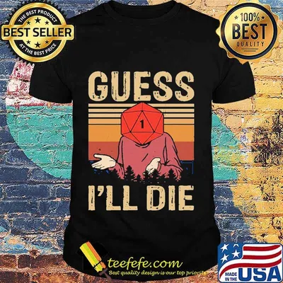 Guess I'll Die Dungeons And Dragons Dice d20 Vintage Retro Shirt
