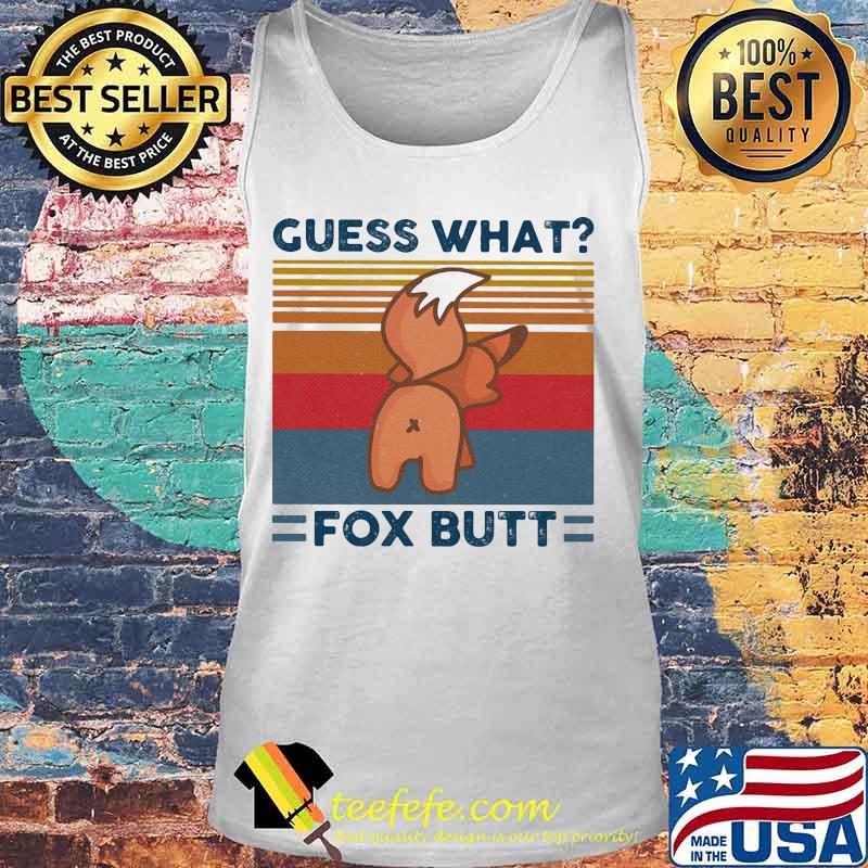 Guess what fox butt vintage retro s Tank top Guess what fox butt vintage retro s Tank top