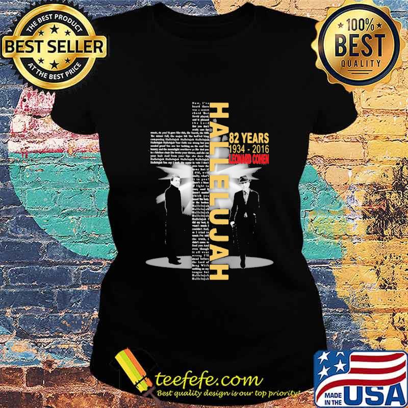 Hallelujah 82 years 1934 2016 leonard cohen s Ladies tee Hallelujah 82 years 1934 2016 leonard cohen s Ladies tee