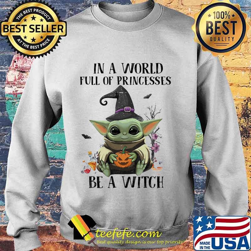 Halloween baby in a world full of princesses be a witch s Sweater Halloween baby in a world full of princesses be a witch s Sweater