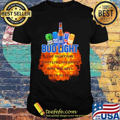 Halloween bud light the nighttime sniffling sneezing how the hell end up on end shirt