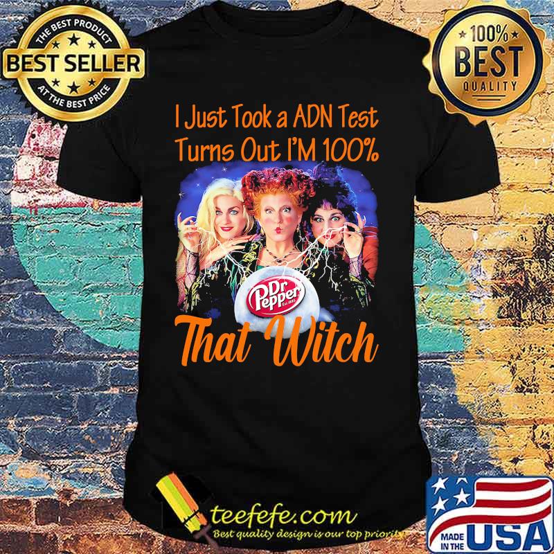 Halloween dr pepper hocus pocus i just took a adn test turns out i'm 100% that witch shirt Halloween dr pepper hocus pocus i just took a adn test turns out i'm 100% that witch shirt