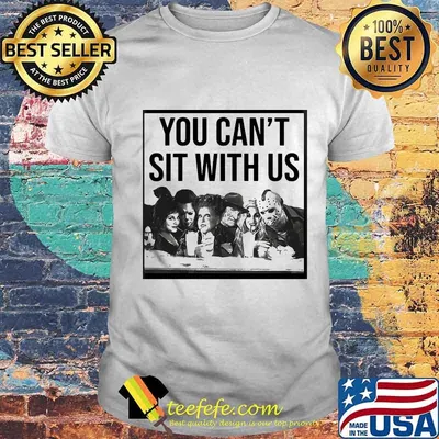 Halloween hocus pocus you can't sit with us shirt