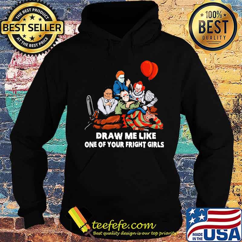 Halloween horror characters draw me like one of your fright girls s Hoodie Halloween horror characters draw me like one of your fright girls s Hoodie