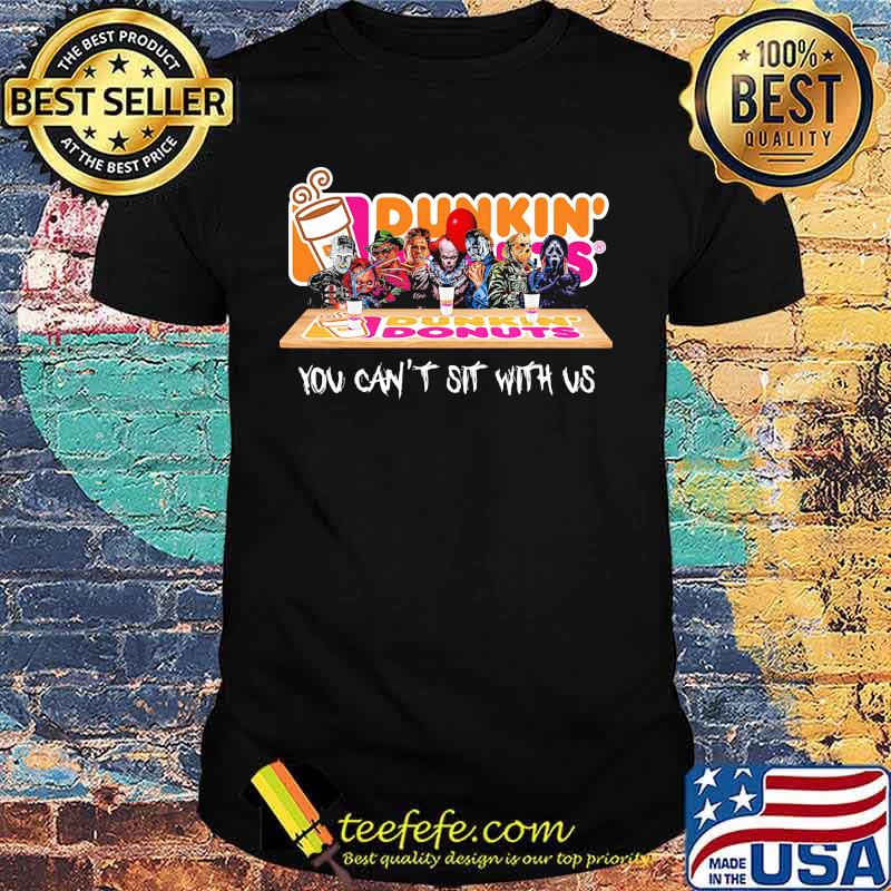 Halloween horror characters dunkin donuts you can't sit with us shirt Halloween horror characters dunkin donuts you can't sit with us shirt