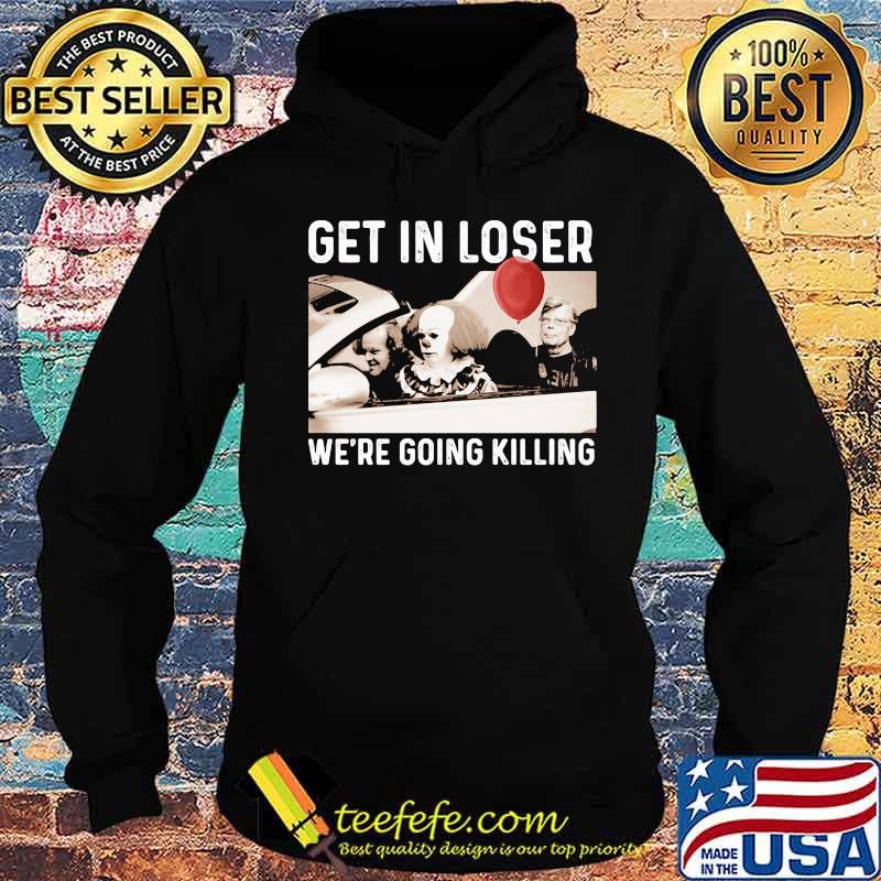 Halloween horror characters get in loser we're goinng killing s Hoodie Halloween horror characters get in loser we're goinng killing s Hoodie