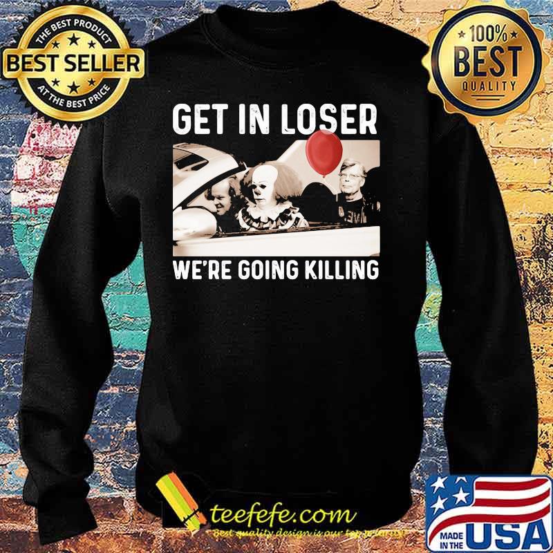 Halloween horror characters get in loser we're goinng killing s Sweater Halloween horror characters get in loser we're goinng killing s Sweater