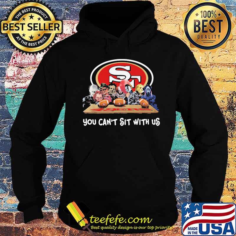 Halloween horror characters san francisco 49ers you can't sit with us s Hoodie Halloween horror characters san francisco 49ers you can't sit with us s Hoodie