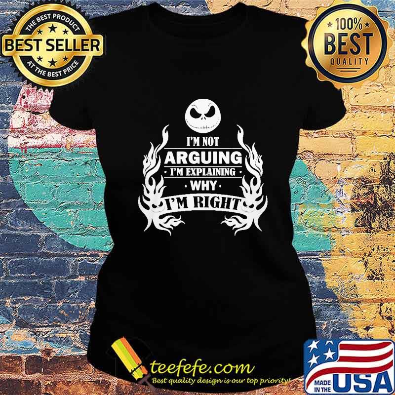 Halloween jack skellington i'm not arguing im explaining why i'm right s Ladies tee Halloween jack skellington i'm not arguing im explaining why i'm right s Ladies tee