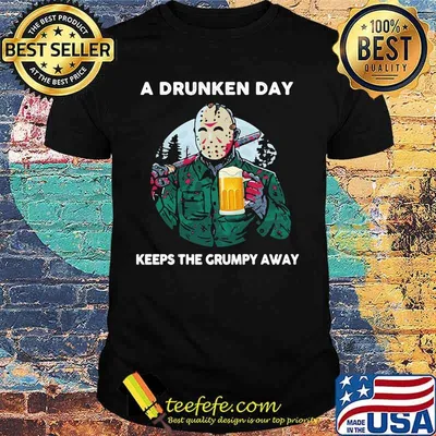 Halloween jason voorhees drink beer a drunken day keeps the grumpy away shirt