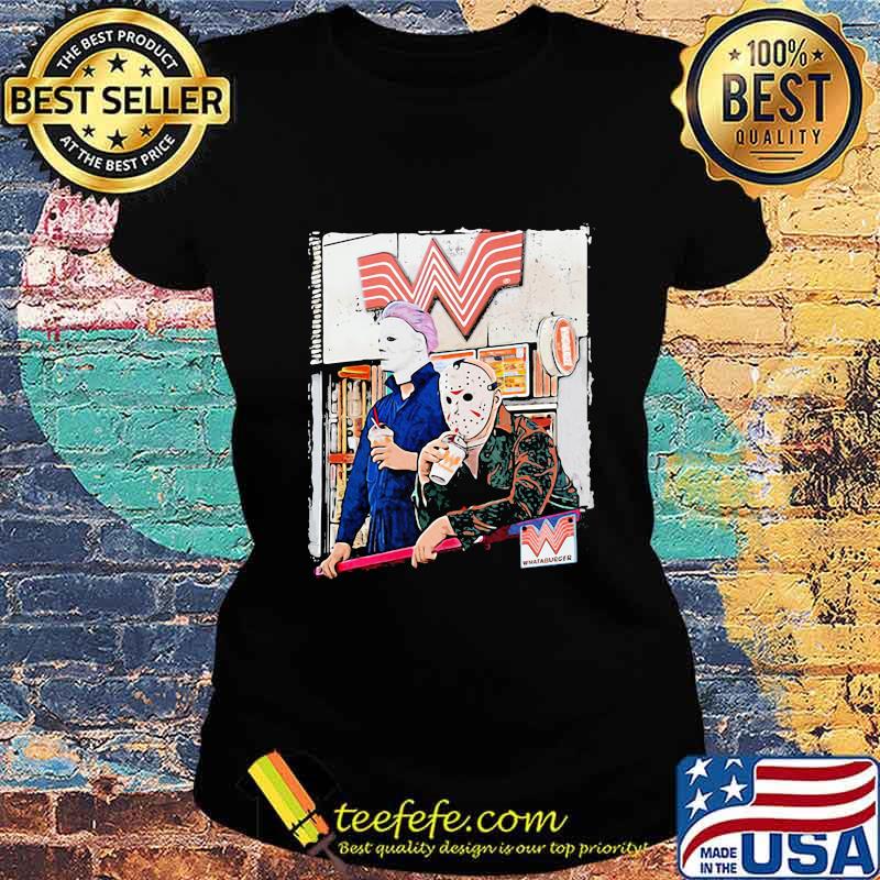 Halloween jason voorhees michael myers whataburger s Ladies tee Halloween jason voorhees michael myers whataburger s Ladies tee