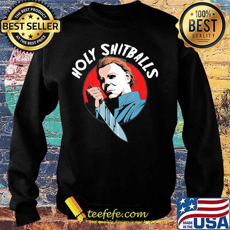 Halloween michael myers holy shitballs s Sweater Halloween michael myers holy shitballs s Sweater