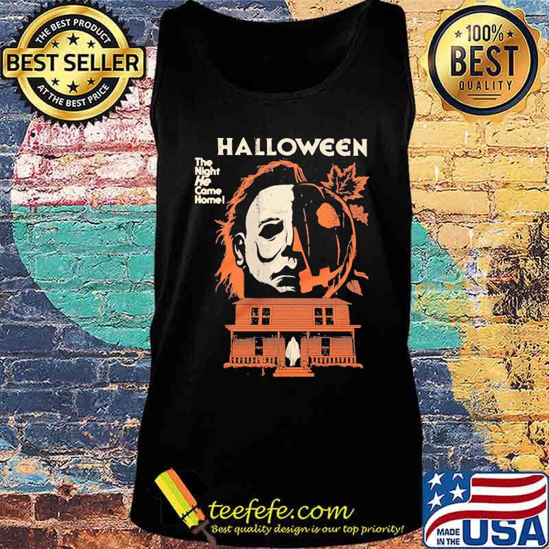 Halloween michael myers jack skellington the night he came home s Tank top Halloween michael myers jack skellington the night he came home s Tank top