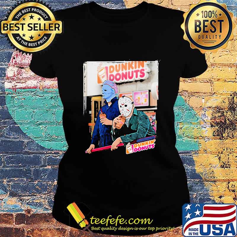 Halloween michael myers jason voorhees dunkin donuts s Ladies tee Halloween michael myers jason voorhees dunkin donuts s Ladies tee