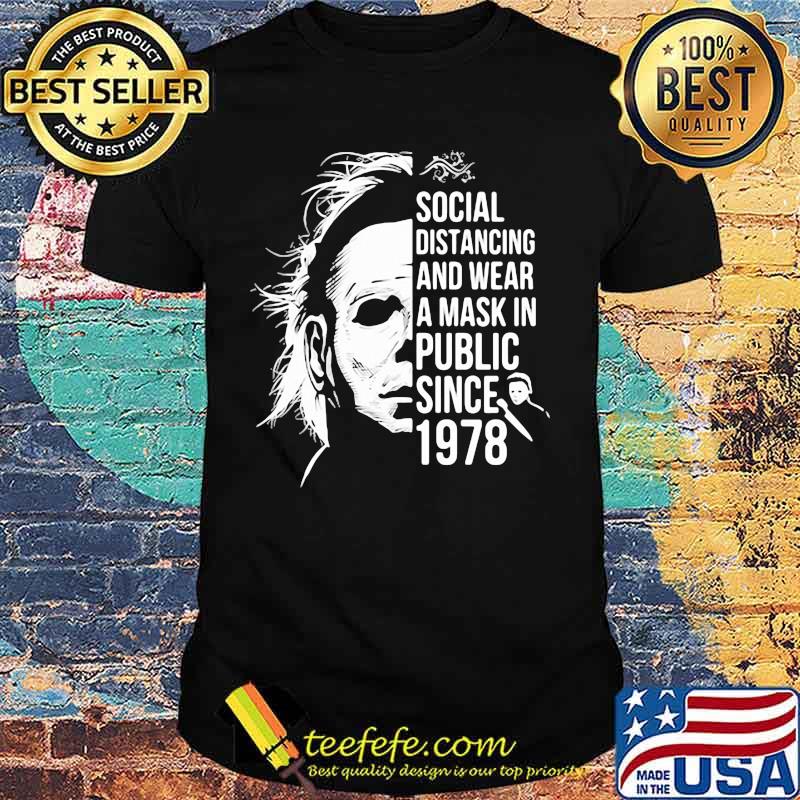 Halloween michael myers social distancing and wear a mask in publix since 1978 shirt