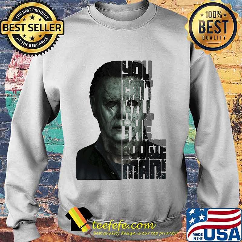 Halloween michael myers you can't kill the boogeyman s Sweater Halloween michael myers you can't kill the boogeyman s Sweater