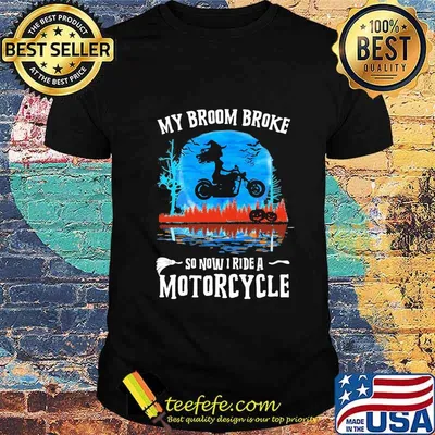 Halloween my broom broke so now i ride a motorcycle shirt