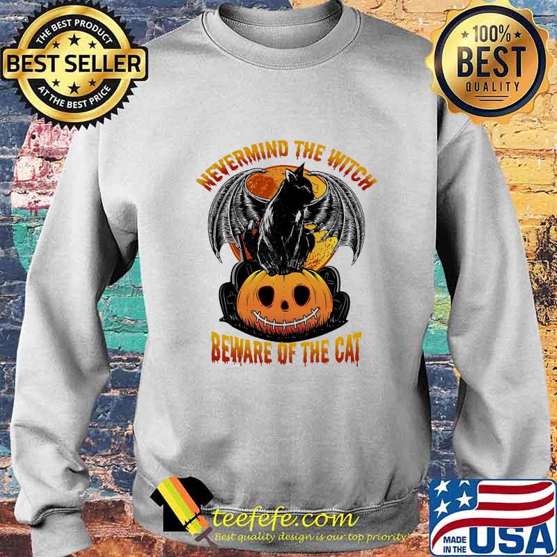 Halloween nevermind the witch beware of the cat s Sweater Halloween nevermind the witch beware of the cat s Sweater