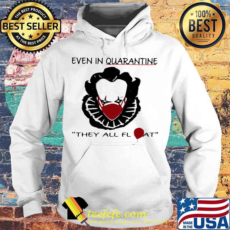 Halloween pennywise even in quarantine they all float balloon s Hoodie Halloween pennywise even in quarantine they all float balloon s Hoodie