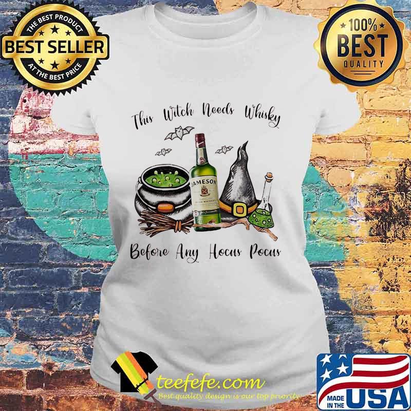 Halloween this witch needs whiskey before any hocus pocus s Laides tee Halloween this witch needs whiskey before any hocus pocus s Laides tee