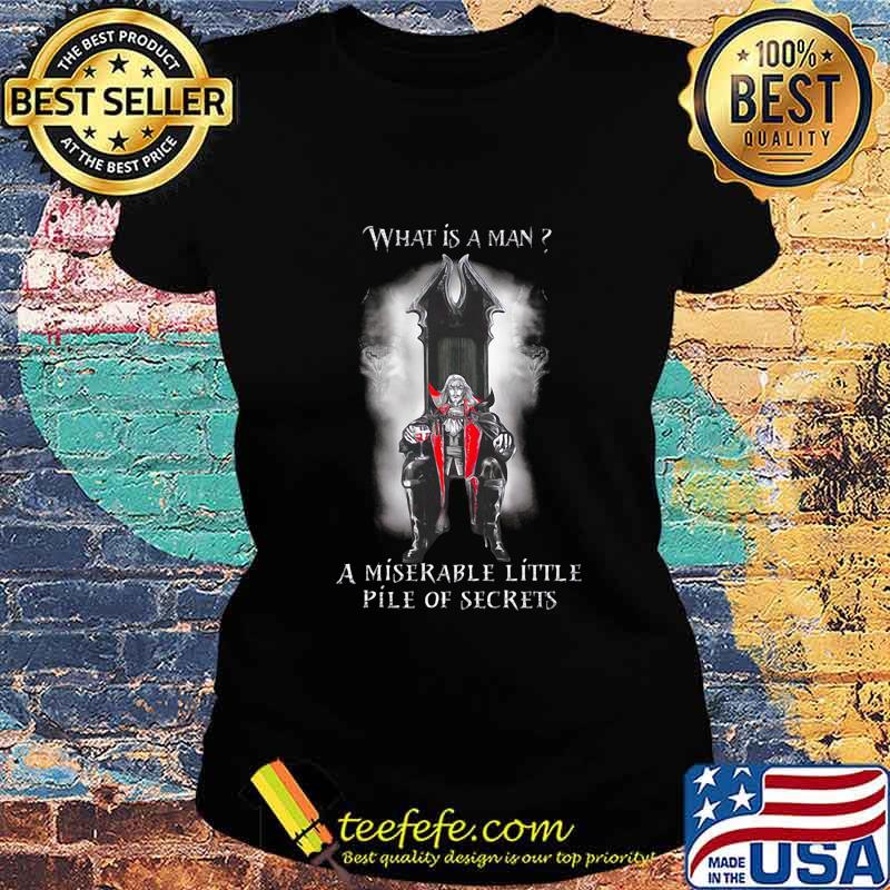 Halloween what is a man a miserable little pile of secrets s Ladies tee Halloween what is a man a miserable little pile of secrets s Ladies tee