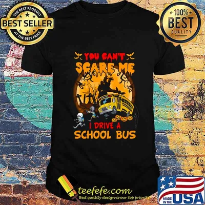 Halloween you can't scare me i drive a school bus skeleton shirt
