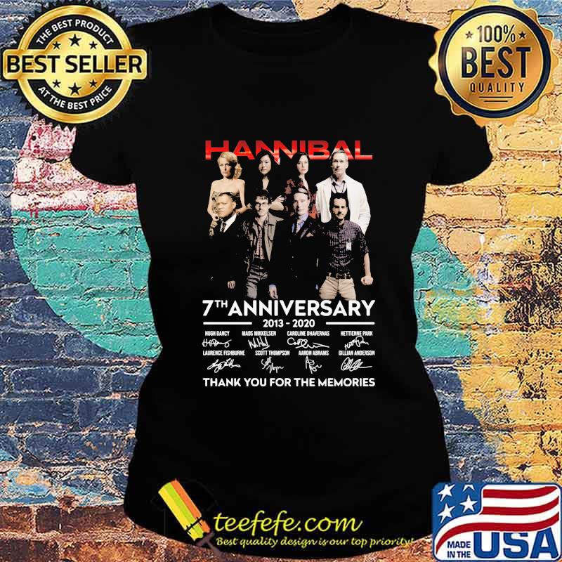 Hannibal 7th anniversary 2013 2020 thank for the memories signatures s Ladies tee Hannibal 7th anniversary 2013 2020 thank for the memories signatures s Ladies tee