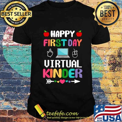 Happy First Day Of Virtual Kinder Teaching T-Shirt