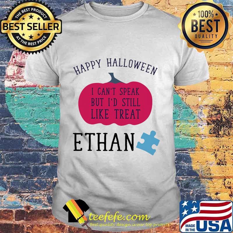 Happy Halloween I Can't Speak But I'd Still Like Treat Ethan Shirt