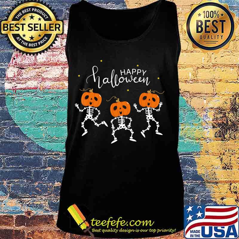 Happy Halloween Shirt Funny Dancing Skeletons Pumpkin Face T-Shirt Tank top Happy Halloween Shirt Funny Dancing Skeletons Pumpkin Face T-Shirt Tank top