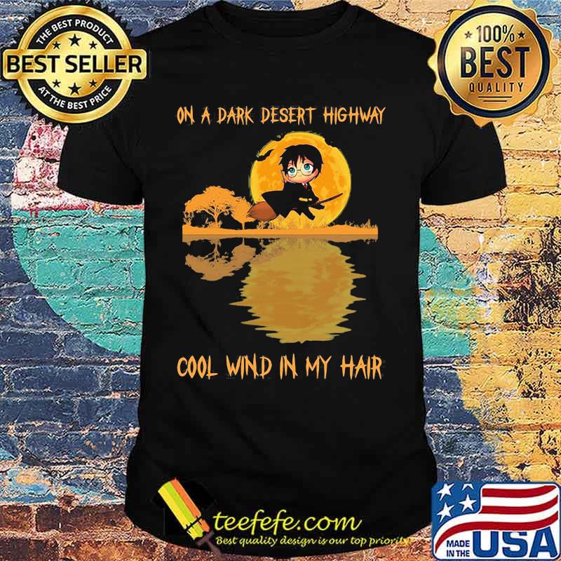 Harry potter on a dark desert highway cool wind in my hair moon shirt Harry potter on a dark desert highway cool wind in my hair moon shirt