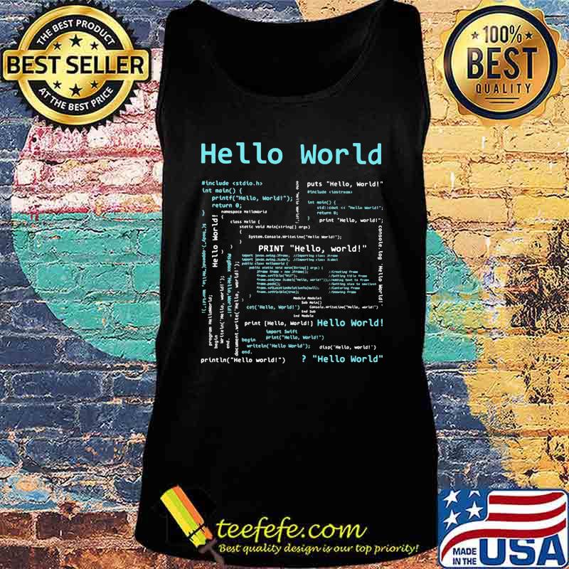 Hello World Computer Programming Languages Shirt Tank top Hello World Computer Programming Languages Shirt Tank top