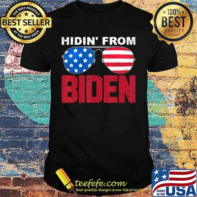 Hidin' From Biden 2020 Presidential Election Anti Joe Biden T-Shirt