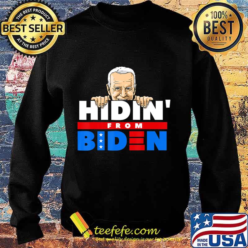Hiding from Biden for President 2020 Funny Political Gift T-Shirt Sweater Hiding from Biden for President 2020 Funny Political Gift T-Shirt Sweater
