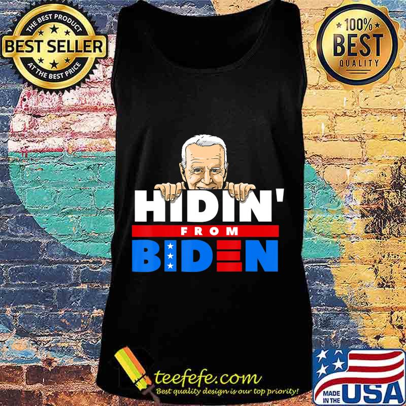 Hiding from Biden for President 2020 Funny Political Gift T-Shirt Tank top Hiding from Biden for President 2020 Funny Political Gift T-Shirt Tank top