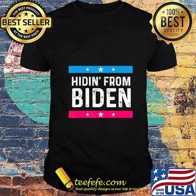 Hiding from Biden for President 2020 Funny Political Gift T-Shirt