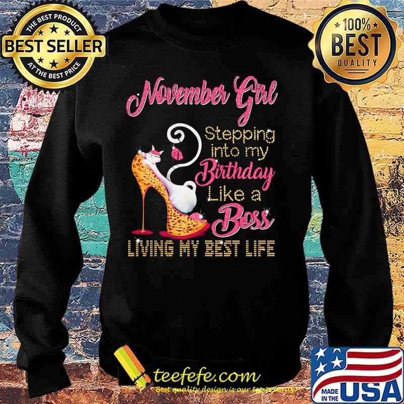 High heels cat november girl stepping into my birthday like a boss living my best life s Sweater High heels cat november girl stepping into my birthday like a boss living my best life s Sweater