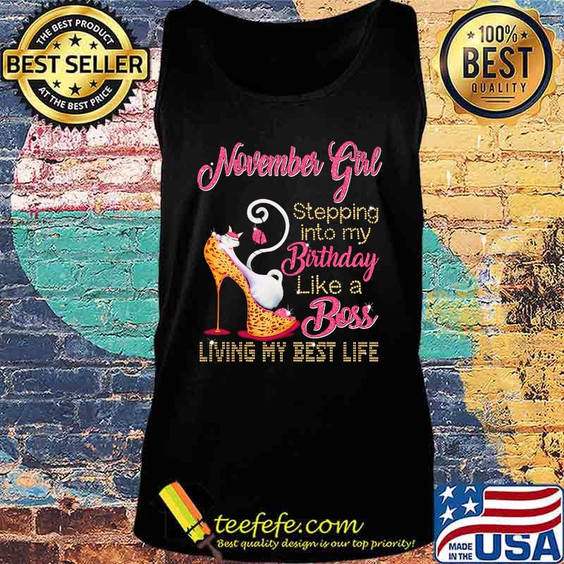High heels cat november girl stepping into my birthday like a boss living my best life s Tank top High heels cat november girl stepping into my birthday like a boss living my best life s Tank top