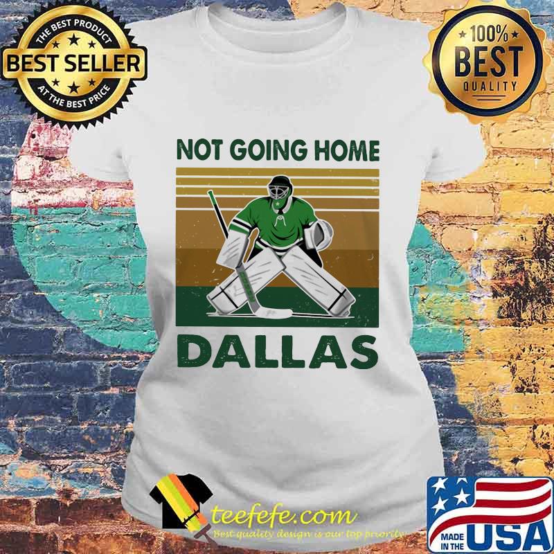 Hockey not going home dallas vintage retro s Laides tee Hockey not going home dallas vintage retro s Laides tee