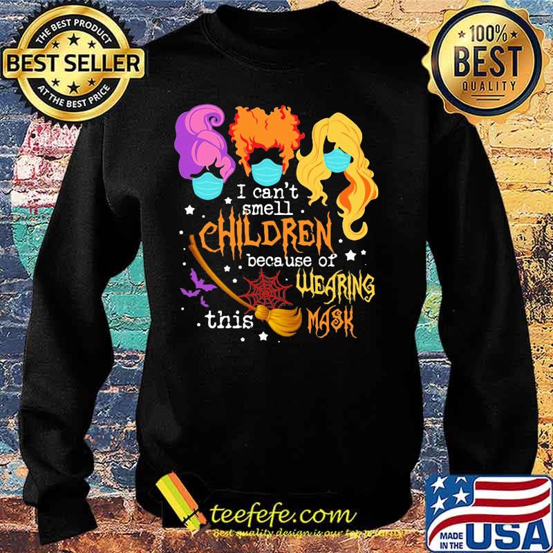 Hocus pocus i can't smell children because of wearing this mask s Sweater Hocus pocus i can't smell children because of wearing this mask s Sweater