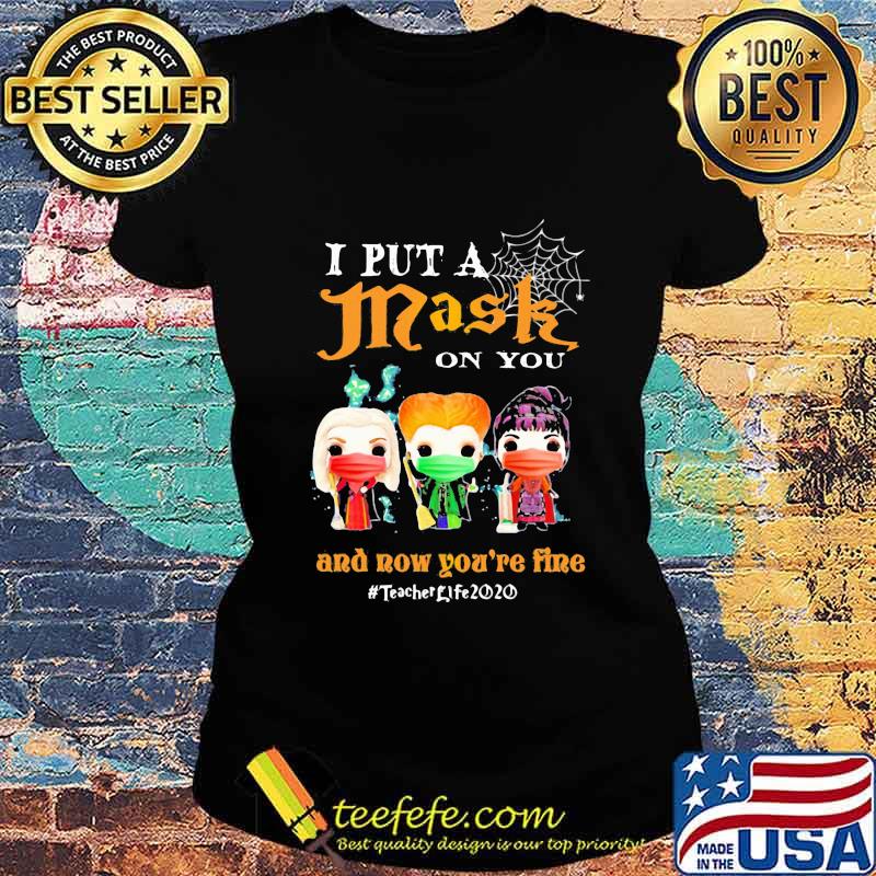 Hocus pocus i put a mask on you and now you're fine teacher life 2020 mask s Ladies tee Hocus pocus i put a mask on you and now you're fine teacher life 2020 mask s Ladies tee
