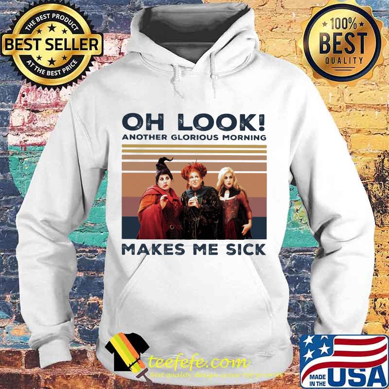 Hocus pocus oh look another glorious morning makes me sick vintage retro s Hoodie Hocus pocus oh look another glorious morning makes me sick vintage retro s Hoodie