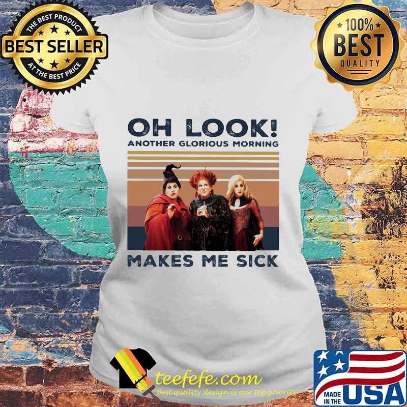 Hocus pocus oh look another glorious morning makes me sick vintage retro s Laides tee Hocus pocus oh look another glorious morning makes me sick vintage retro s Laides tee